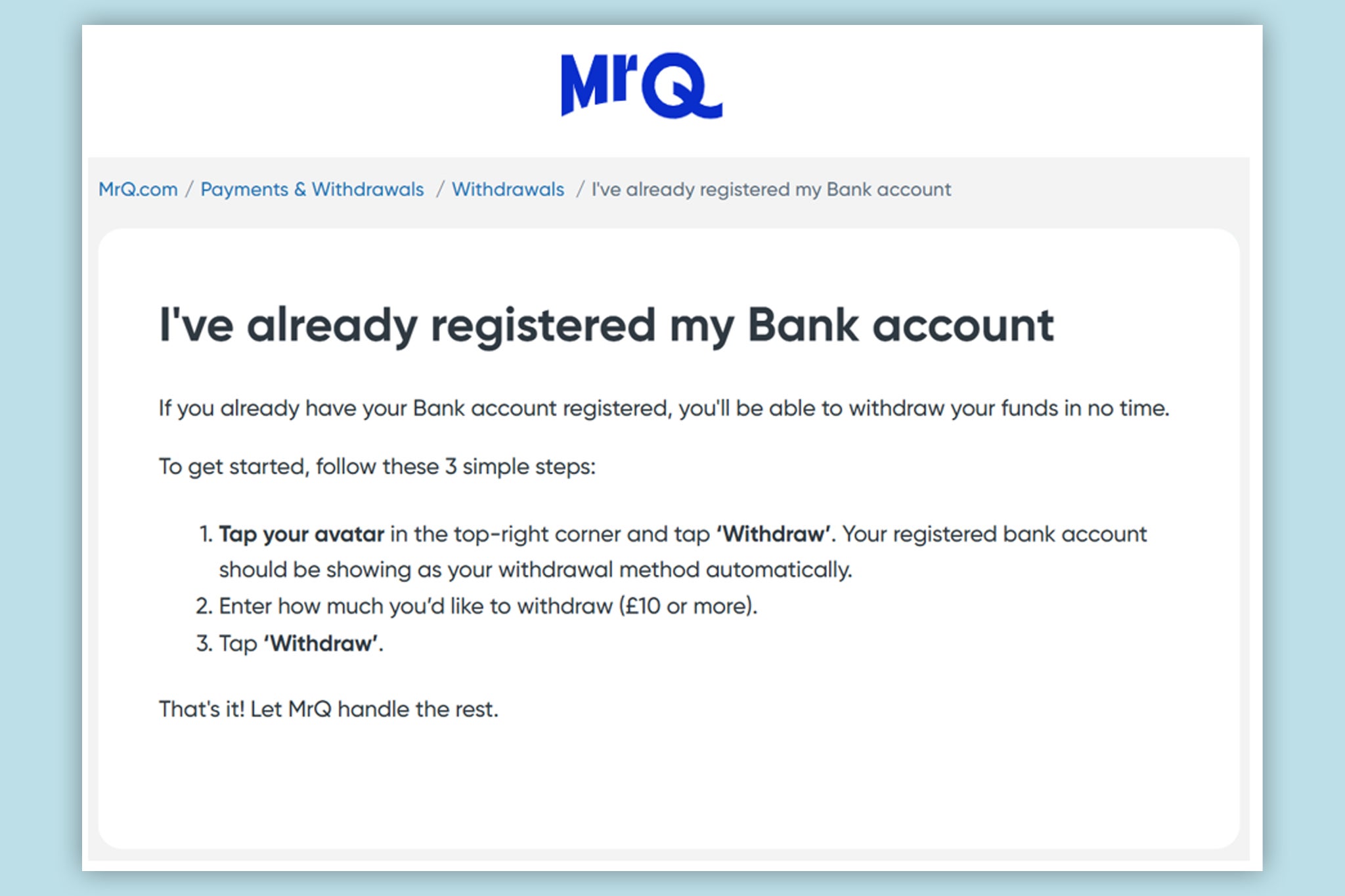On MrQ there are just three simple steps to a fast withdrawal via bank transfer